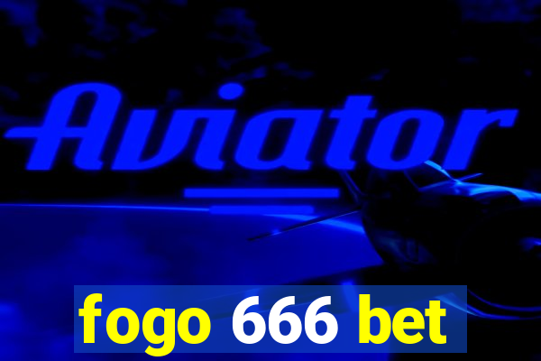 fogo 666 bet